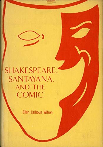 Imagen de archivo de Shakespeare, Santayana, and the Comic a la venta por Better World Books