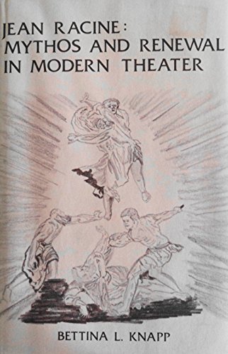 Stock image for Jean Racine : Mythos and Renewal in Modern Theater for sale by Better World Books