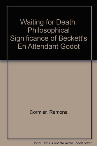 Stock image for Waiting for Death The Philosophical Significance of Beckett's En Attendant Godot for sale by Commonwealth Book Company, Inc.