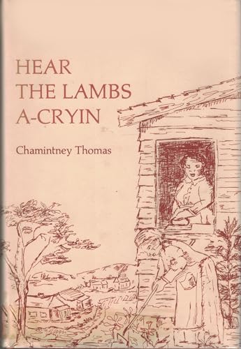 9780817385569: Hear the Lambs A-Cryin': Life and Death on the Ditch (In Russellville, Alabama During the Hard Times of the Thirties)
