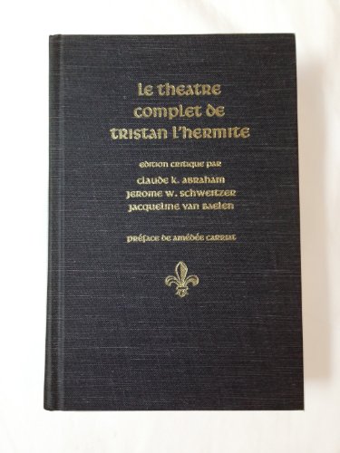 Imagen de archivo de Le Theatre Complet de Tristan l'Hermite a la venta por Better World Books