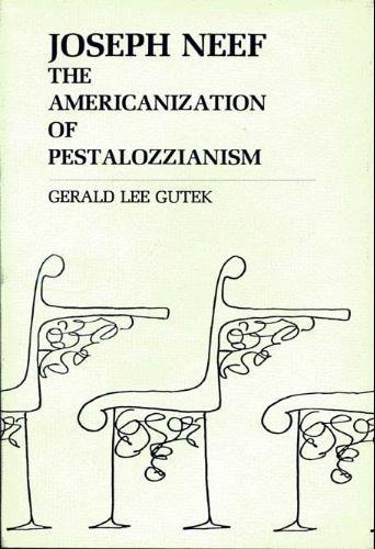 Stock image for Joseph Neef: The Americanization of Pestalozzianism for sale by GF Books, Inc.