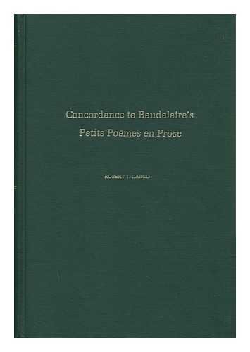Imagen de archivo de Concordance to Baudelaire's Petits Poerns En Prose with Complete Text of the Poems a la venta por Anybook.com