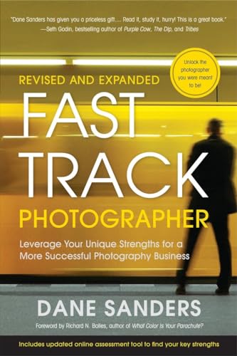 Beispielbild fr Fast Track Photographer, Revised and Expanded Edition: Leverage Your Unique Strengths for a More Successful Photography Business zum Verkauf von SecondSale