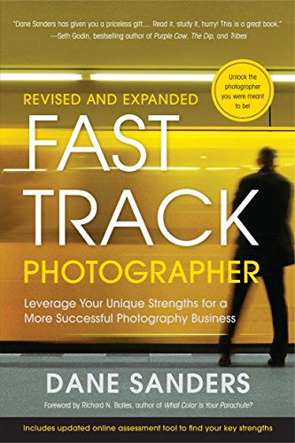 Stock image for Fast Track Photographer, Revised and Expanded Edition: Leverage Your Unique Strengths for a More Successful Photography Business for sale by SecondSale