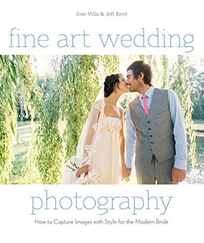 9780817400026: Fine Art Wedding Photography: How to Capture Images with Style for the Modern Bride