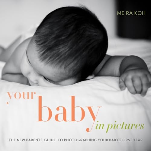 9780817400033: Your Baby in Pictures: The New Parents' Guide to Photographing Your Baby's First Year