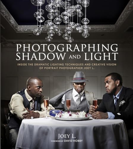 9780817400149: Photographing Shadow and Light: Inside the Dramatic Lighting Techniques and Creative Vision of Portrait Photographer Joey L.