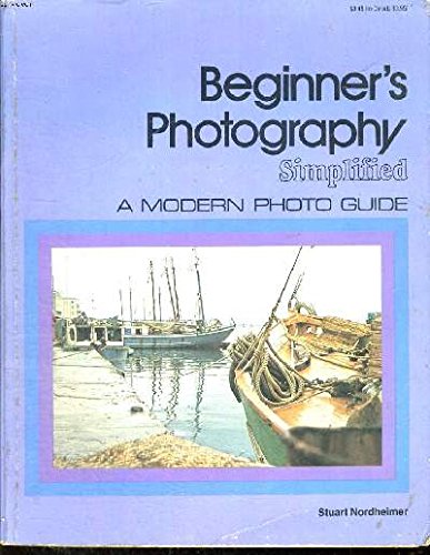 Stock image for Beginner's photography simplified (A Modern photoguide) for sale by Wonder Book