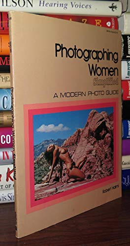 Stock image for Photographing Women Simplified (A Modern photoguide) for sale by Newsboy Books