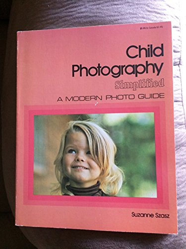 Beispielbild fr Child Photography Simplified zum Verkauf von janet smith
