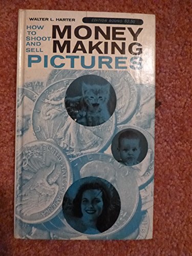 Stock image for How to Shoot and Sell Money Making Pictures. for sale by Sara Armstrong - Books