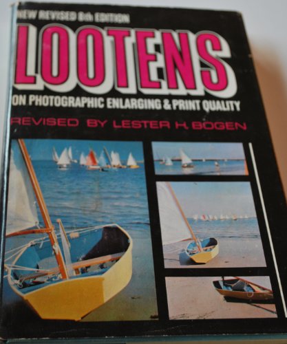 Beispielbild fr Lootens on Photographic Enlarging and Print Quality zum Verkauf von Wonder Book