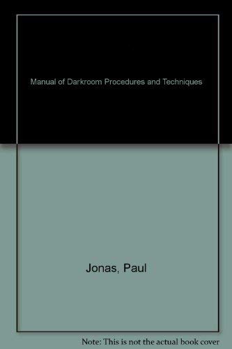 Stock image for Manual of Darkroom Procedures and Techniques for sale by Better World Books