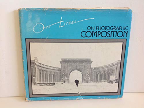 Beispielbild fr Otto Litzel On Photographic Composition zum Verkauf von COLLINS BOOKS