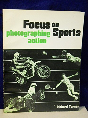 Beispielbild fr Focus on sports: Photographing action zum Verkauf von Wonder Book