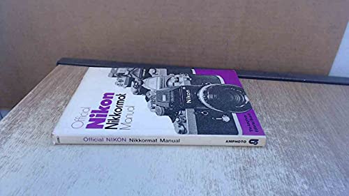 Imagen de archivo de Official Nikon Nikkormat Manual a la venta por Wonder Book