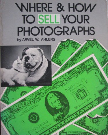 Imagen de archivo de Where & how to sell your photographs a la venta por HPB-Diamond
