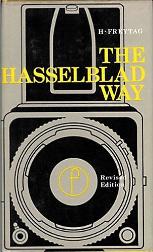 Imagen de archivo de The Hasselblad Way: The Hasselblad Photographer's Companion a la venta por Front Cover Books