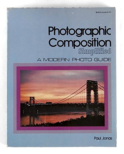 Beispielbild fr Photographic Composition Simplified (A Modern Photoguide) zum Verkauf von Wonder Book