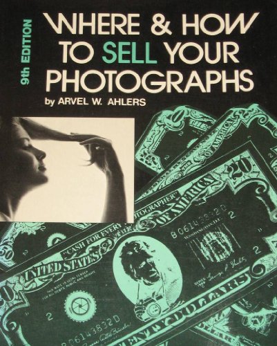 Stock image for Where and How to Sell Your Photographs for sale by Modetz Errands-n-More, L.L.C.