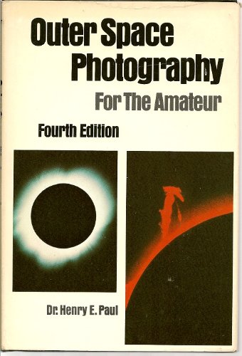 Imagen de archivo de Outer Space Photography for the Amateur a la venta por The Yard Sale Store