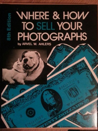 Stock image for Where and How to Sell Your Photographs for sale by Wonder Book