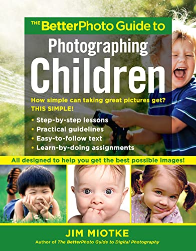 Beispielbild fr The BetterPhoto Guide to Photographing Children zum Verkauf von Better World Books