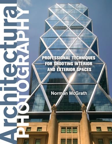 Stock image for Architectural Photography: Professional Techniques for Shooting Interior and Exterior Spaces for sale by Front Cover Books