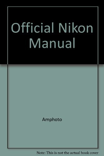 Imagen de archivo de Official Nikon Manual - Eighth Edition a la venta por Jeff Stark