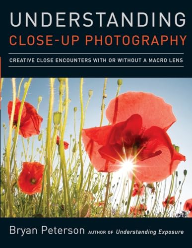 9780817427191: Understanding Close-Up Photography: Creative Close Encounters with Or Without a Macro Lens