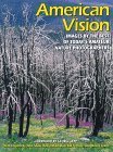 Stock image for American Vision: Images by the Best of Today's Amateur Nature Photographers for sale by Hippo Books