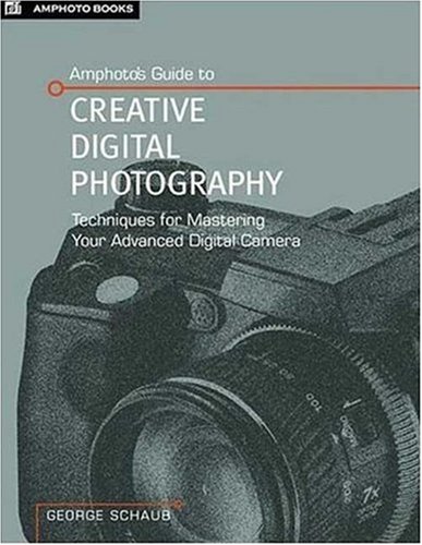 Stock image for Amphotos Guide to Creative Digital Photography : Techniques for Mastering your Digital Slr Camera for sale by Better World Books