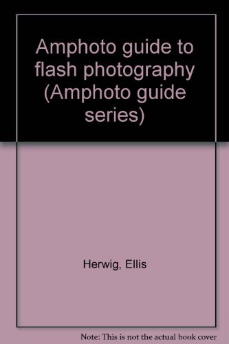 9780817435158: Amphoto guide to flash photography (Amphoto guide series)