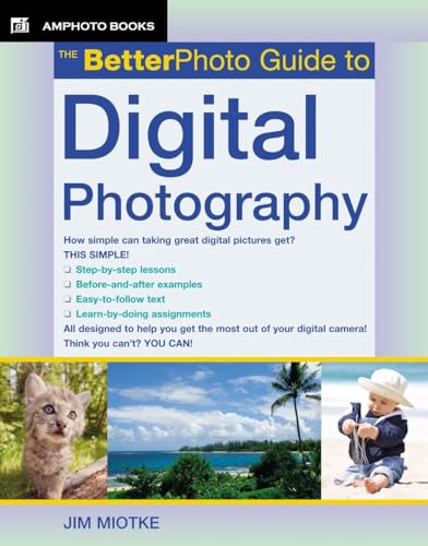 Stock image for The BetterPhoto Guide to Digital Photography (BetterPhoto Series) for sale by SecondSale