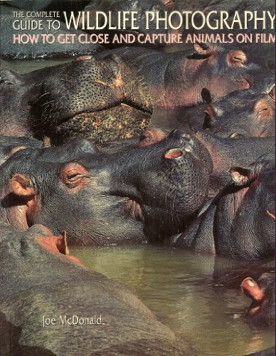 Imagen de archivo de The Complete Guide to Wildlife Photography/How to Get Close and Capture Animals on Film a la venta por Wonder Book