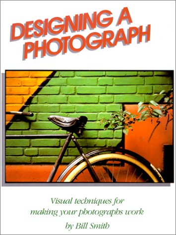 Imagen de archivo de Designing a Photograph: Visual Techniques for Making Your Photographs Work a la venta por WorldofBooks
