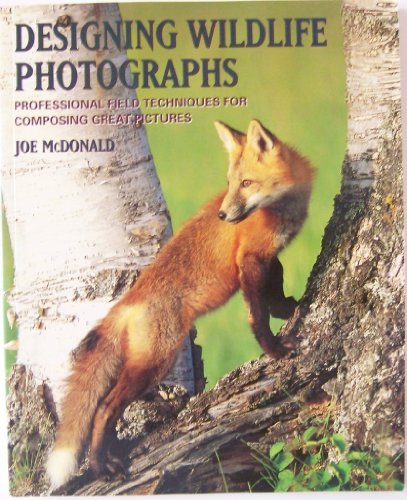 Imagen de archivo de Designing Wildlife Photographs a la venta por Seattle Goodwill
