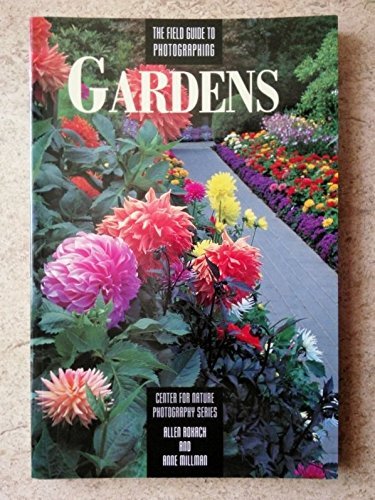 Stock image for Field Guide to Photographing Gardens (Center for Nature Photography Series/Allen Rokach) for sale by Wonder Book