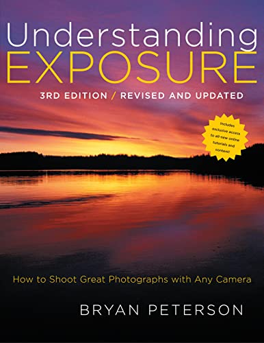 Stock image for Understanding Exposure: How to Shoot Great Photographs with Any Camera for sale by WorldofBooks