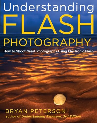 9780817439569: Understanding Flash Photography: How to Shoot Great Photographs Using Electronic Flash