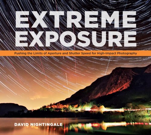 Stock image for Extreme Exposure: Pushing the Limits of Aperture and Shutter Speed for High-Impact Photography for sale by Book Outpost