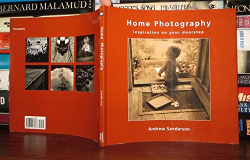 Stock image for Home Photography: Inspiration On your Doorstep for sale by Books of the Smoky Mountains