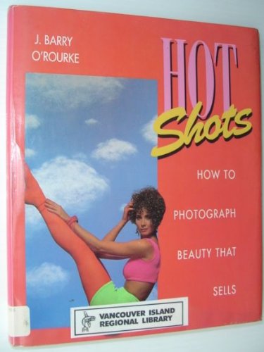 Stock image for Hot Shots How to Photograph Beauty That Sells for sale by General Eclectic Books
