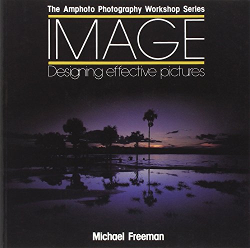 9780817440138: Image: Designing Effective Pictures (Amphoto Photography Workshop Series)