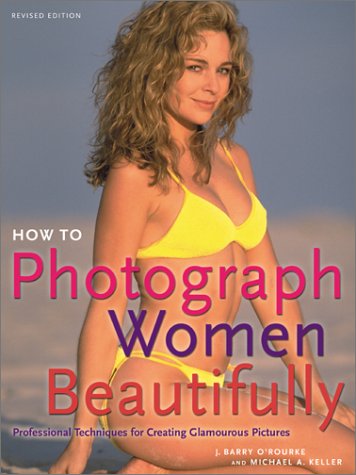 Imagen de archivo de How to Photograph Women Beautifully: Professional Techniques for Creating Glamourous Pictures a la venta por SecondSale