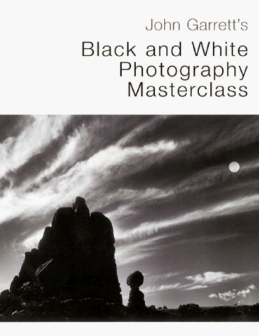 Imagen de archivo de John Garrett's Black and White Photography Masterclass a la venta por Once Upon A Time Books