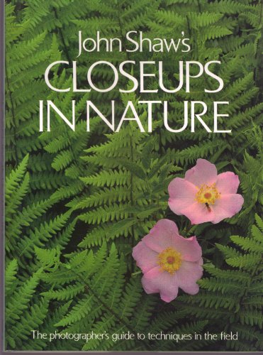 Beispielbild fr John Shaw's Closeups in Nature zum Verkauf von Better World Books