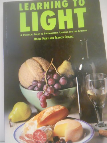 Stock image for Learning to Light : Easy and Affordable Techniques for the Photographer for sale by Better World Books: West