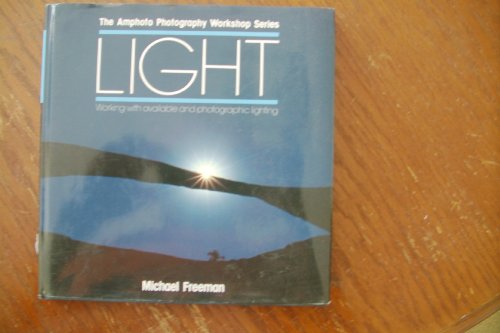 9780817441920: Light: Working with Available and Photographic Lighting (The Amphoto Photography Workshop Series)